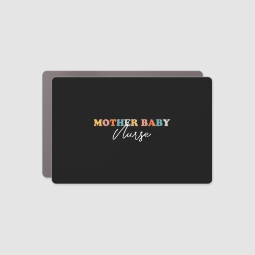 Mother Baby Nurse _ Proudly Caring for Moms and Car Magnet