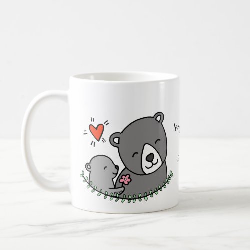 Mother Bear Love you mom Custom Text Gift Coffee Mug