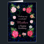 Mother Birthday Beautiful Roses<br><div class="desc">A dreamy rose covered birthday card for a mother. A beautiful card full of flowers to give to your mother. Pink roses on a scrolling framework over a dark background. So elegant and classic!  A gorgeous,  traditional birthday card that will give real joy.</div>