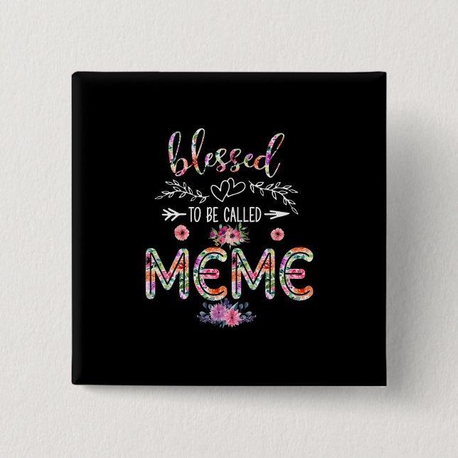 Mother Blessed To Be Called Mom And Meme Flower Button (Front)