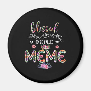 Mother Blessed To Be Called Mom And Meme Flower Magnet