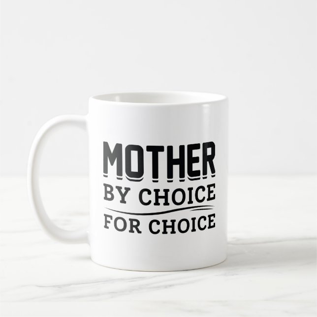 Mother By Choice For Choice Coffee Mug (Left)