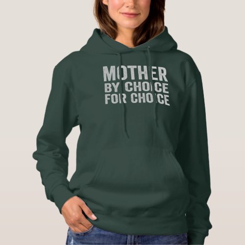 Mother By Choice For Choice Pro Choice Feminist Hoodie