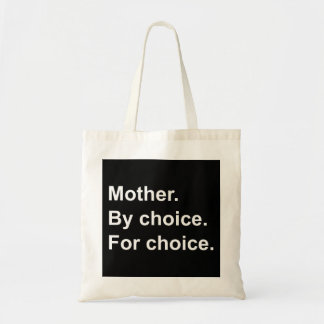 Mother By Choice For Choice Tote Bag