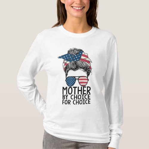 Mother By Choice Pro Choice Messy Bun US Flag Wome T_Shirt