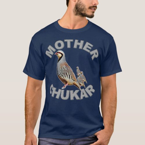 Mother Chukar  Funny Upland Game Hunting  T_Shirt
