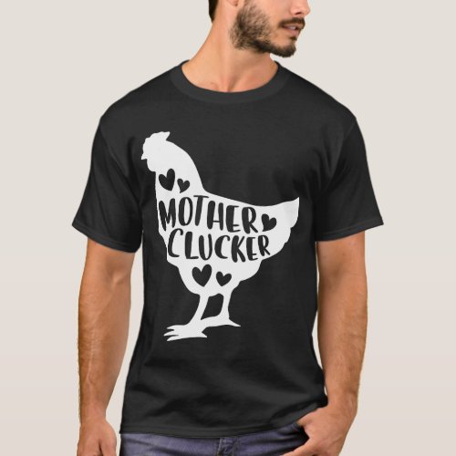 Mother Clucker Chicken Mom Funny Chicken T_Shirt