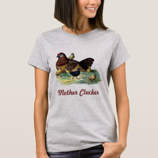 Mother Clucker T-Shirt