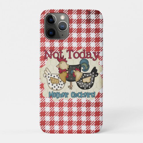 Mother Cluckers Chickens iPhone 11 Pro Case