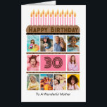 Mother Custom Big 40th Birthday Card<br><div class="desc">Make a statement with this 2'x3' mother birthday card,  featuring a 10-photo collage that frames the number 30,  layered with sumptuous chocolate mousse icing and decorated with pink candles. Personalized with "to a Wonderful Mother, " this card can be tailored for any relationship or age,  offering complete customization.</div>