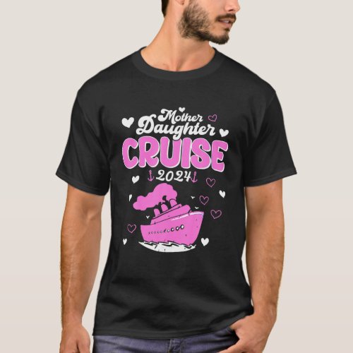 Mother Daughter Cruise 2024 Family Vacation Trip M T_Shirt