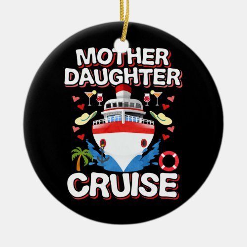 Mother Daughter Cruise  Ceramic Ornament