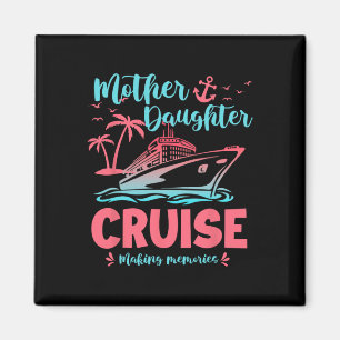Mother Daughter Cruise Gift For Vacation Trip Magnet