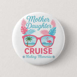 Mother Daughter Cruise Making Memories Trip Button