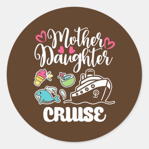Mother daughter Cruise Ship travel travelling Classic Round Sticker