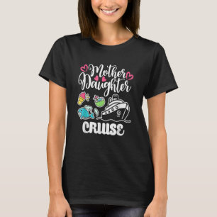 Mother Daughter Cruise Ship Travel Travelling Crui T-Shirt