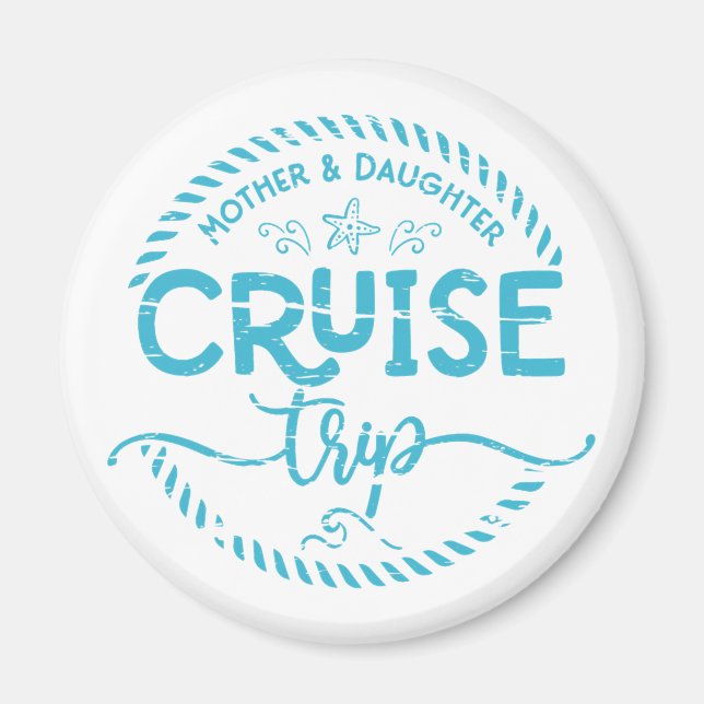 Mother Daughter Cruise Trip  Magnet (Front)
