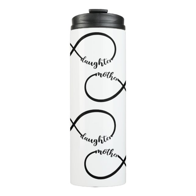 Mother Daughter Infinity  Thermal Tumbler (Front)