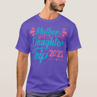 Mother Daughter Trip 2022 Summer Festival Water T-Shirt