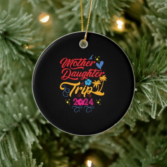 Mother Daughter Trip 2024 Summer Family Matching Ceramic Ornament (Tree)