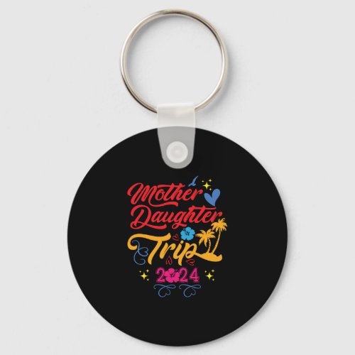 Mother Daughter Trip 2024 Summer Family Matching Keychain