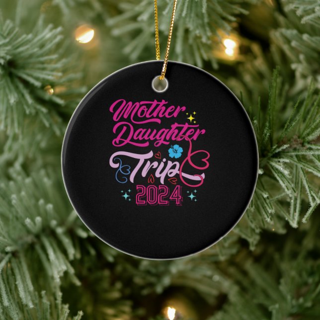 Mother Daughter Trip 2024 Weekend Vacation Mom Ceramic Ornament (Tree)
