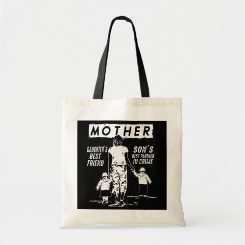 Mother Daughters Best Friend Sons Best Partner In Tote Bag