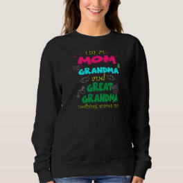 Mother Day I'm A Mom Grandma Great Grandma Nothing Sweatshirt