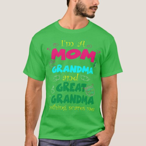 Mother Day Im A Mom Grandma Great Grandma Nothing  T_Shirt
