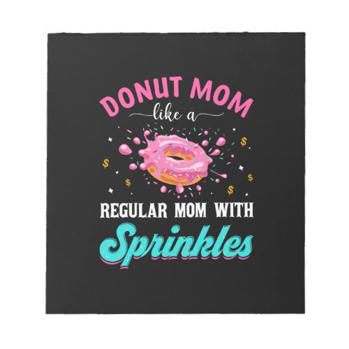 Mother Donut Mom Like A Regular Mom With Sprinkles Notepad