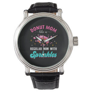 Mother Donut Mom Like A Regular Mom With Sprinkles Watch