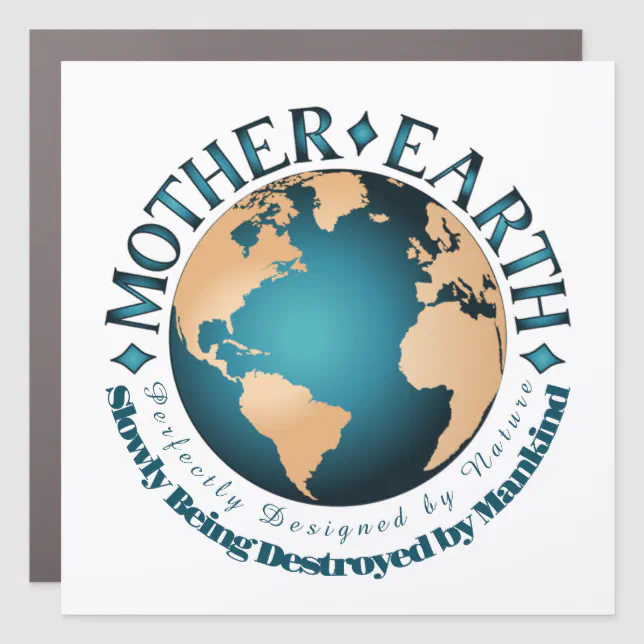 MOTHER EARTH Perfectly Designed by Nature Car Magnet | Zazzle