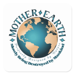 MOTHER EARTH Perfectly Designed by Nature Square Sticker