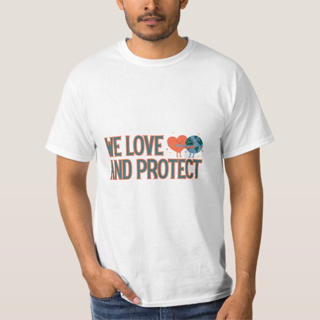 Mother Earth we love and protect T-Shirt (Front)