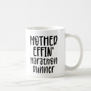 mother effin' Marathon Runner funny Marathon Runne Coffee Mug