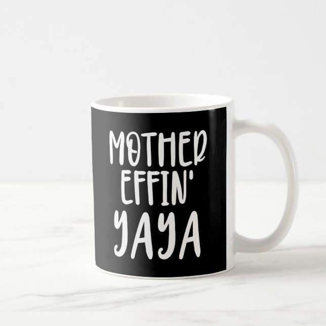 mother effin' Yaya grandma Yaya Gifts Coffee Mug (Right)