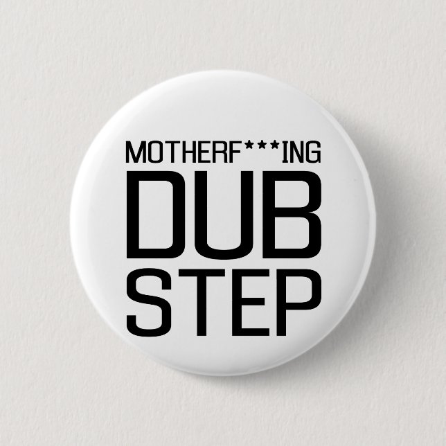 mother f***ing dubstep pinback button (Front)