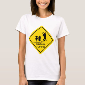 Mother Flippin' Yield Sign T-Shirt