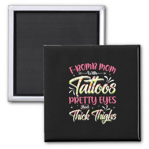 Mother Florals F_Bomb Mom With Tattoos Birthday Magnet