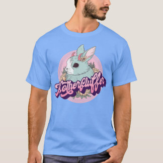 Mother fluffer bunny T-Shirt