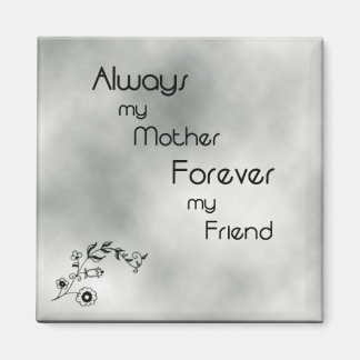 Mother forever my friend Magnet