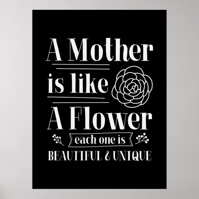 Mother Gift A Mother Is Like A Flower Poster (Front)