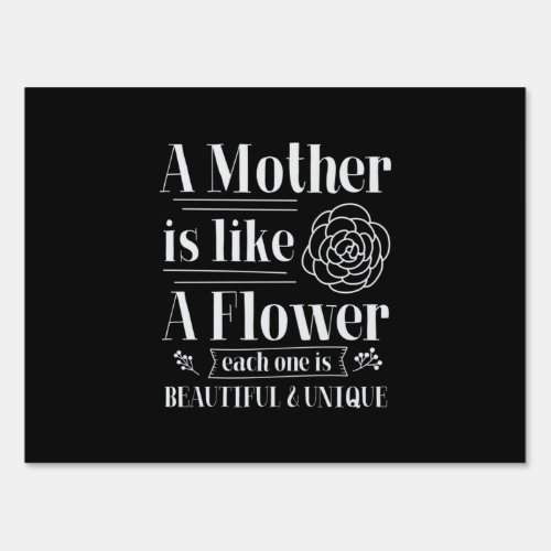 Mother Gift A Mother Is Like A Flower Sign