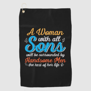 Mother Gift A Woman With All Son Golf Towel