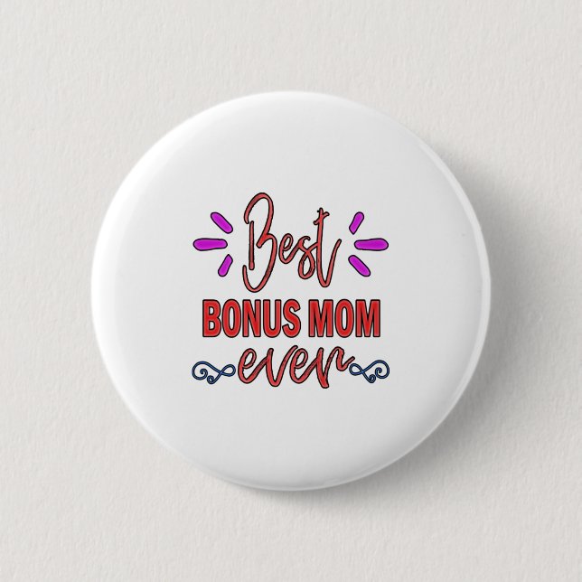Mother Gift Best Bonus Mom Ever Button (Front)