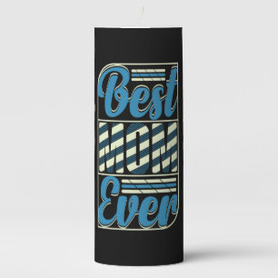 Mother Gift Best Mom Ever Pillar Candle