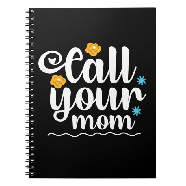 Mother Gift Call Your Mom Notebook (Front)