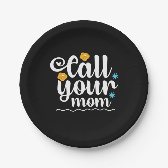 Mother Gift Call Your Mom Paper Plates (Front)