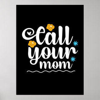Mother Gift Call Your Mom Poster