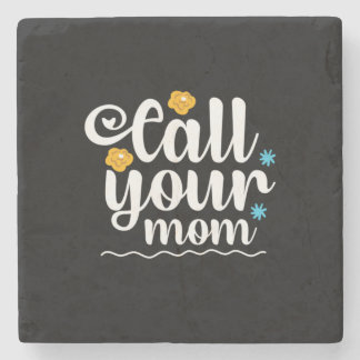 Mother Gift Call Your Mom Stone Coaster